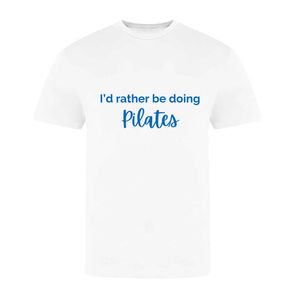 T-Shirt - I'd rather be doing Pilates